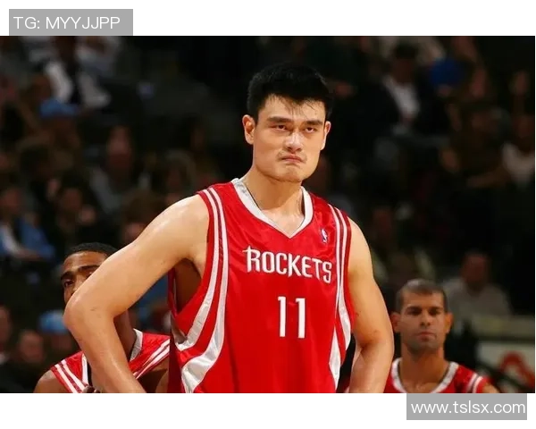 姚明逆袭成长记：从普通少年到篮球巨星的蜕变之路