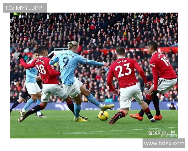 意甲经典对决曼城与曼联战成平局神奇扑救成为全场焦点 意甲经典对决曼城与曼联战成平局神奇扑救成为全场焦点